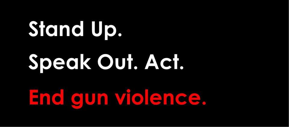 Stand Up. Speak Out. Act. End Gun Violence